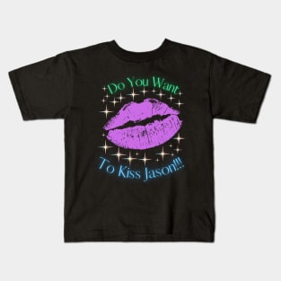 Do You Want To Kiss Jason Kids T-Shirt